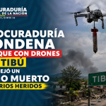 PROCURADURÍA CONDENA ATAQUE CON DRONES EN TIBÚ QUE DEJÓ UN NIÑO MUERTO Y VARIOS HERIDOS